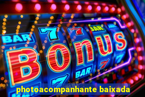 photoacompanhante baixada